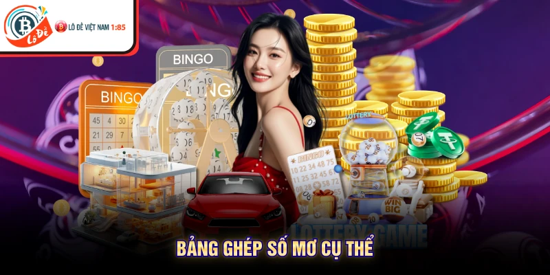 Bảng ghép số mơ cụ thể