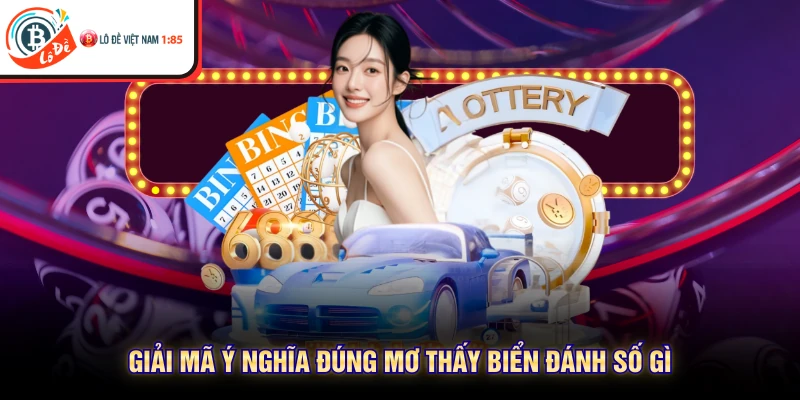 Giải mã ý nghĩa đúng mơ thấy bien đánh số gì