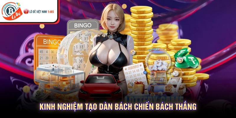 Kinh nghiệm tạo dàn bách chiến bách thắng