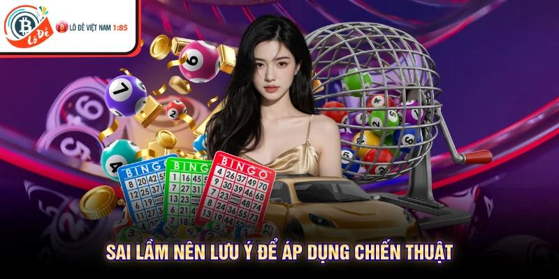 Sai lầm nên lưu ý để áp dụng chiến thuật