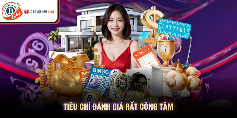 Tiêu chí đánh giá rất công tâm